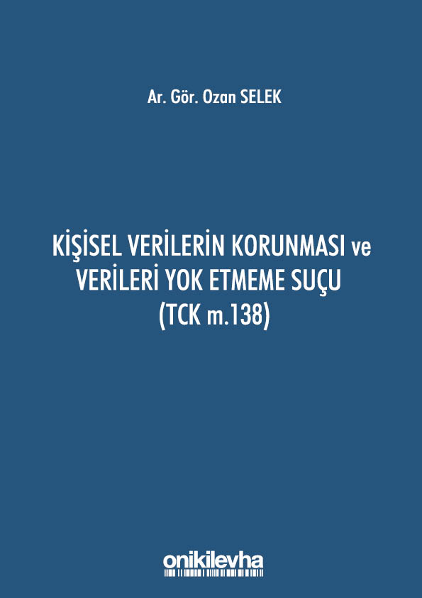 Kitap Kapağı  Kişisel Verilerin Korunması ve Verileri Yok Etmeme Suçu (TCK m.138)