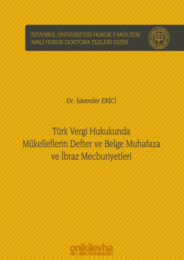 Kitap Kapağı  Türk Vergi Hukukunda Mükelleflerin Defter ve Belge Muhafaza ve İbraz Mecburiyetleri