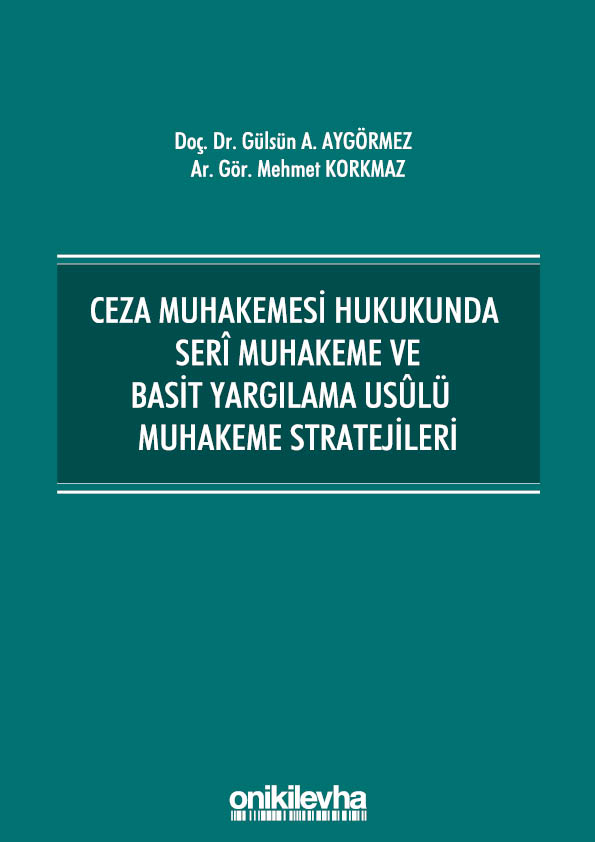 Kitap Kapağı  Ceza Muhakemesi Hukukunda Seri Muhakeme ve Basit Yargılama Usulü Muhakeme Stratejileri