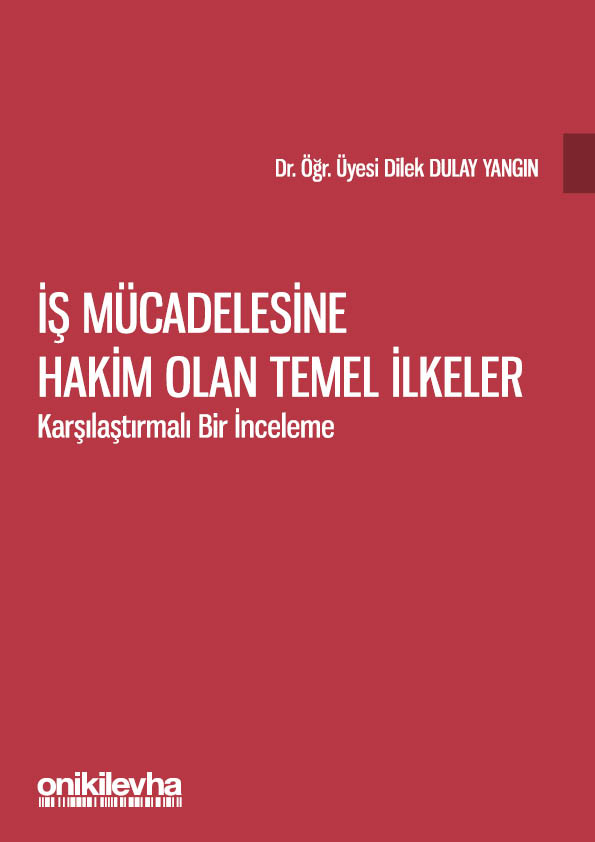 Kitap Kapağı  İş Mücadelesine Hakim Olan Temel İlkeler - Karşılaştırmalı Bir İnceleme