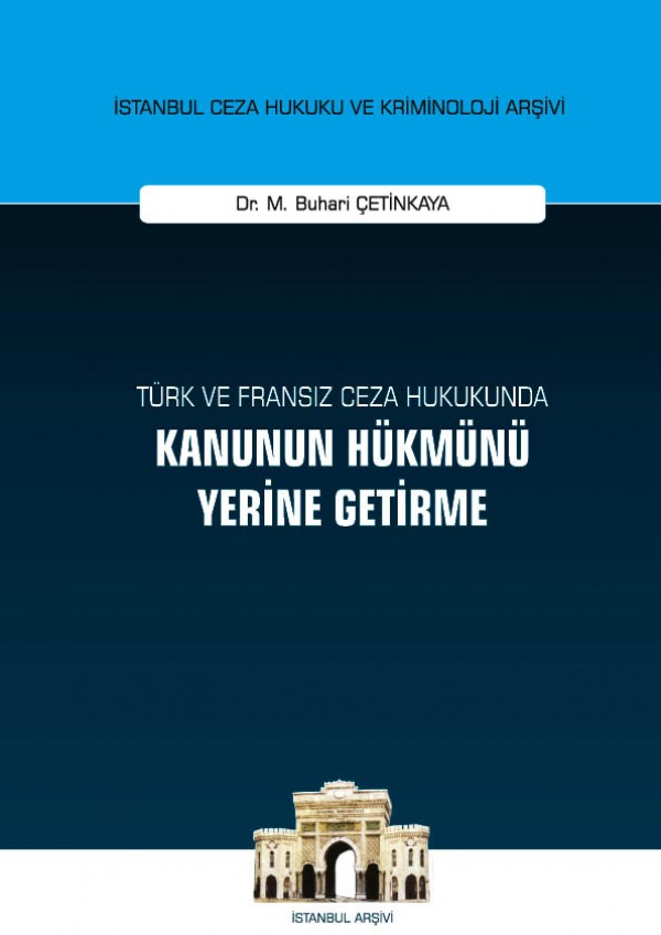 Kitap Kapağı  Türk ve Fransız Ceza Hukukunda Kanunun Hükmünü Yerine Getirme