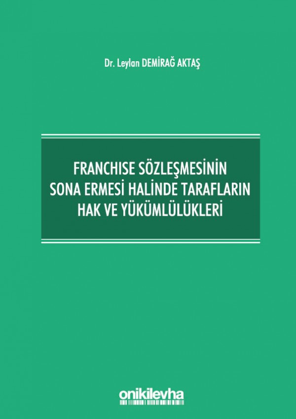Kitap Kapağı  Franchise Sözleşmesinin Sona Ermesi Halinde Tarafların Hak ve Yükümlülükleri