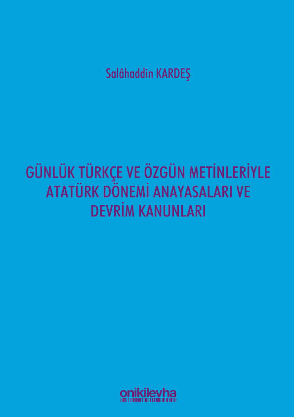 Kitap Kapağı  Günlük Türkçe ve Özgün Metinleriyle Atatürk Dönemi Anayasaları ve Devrim Kanunları