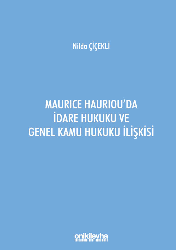 Kitap Kapağı  Maurice Hauriou'da İdare Hukuku ve Genel Kamu Hukuku İlişkisi