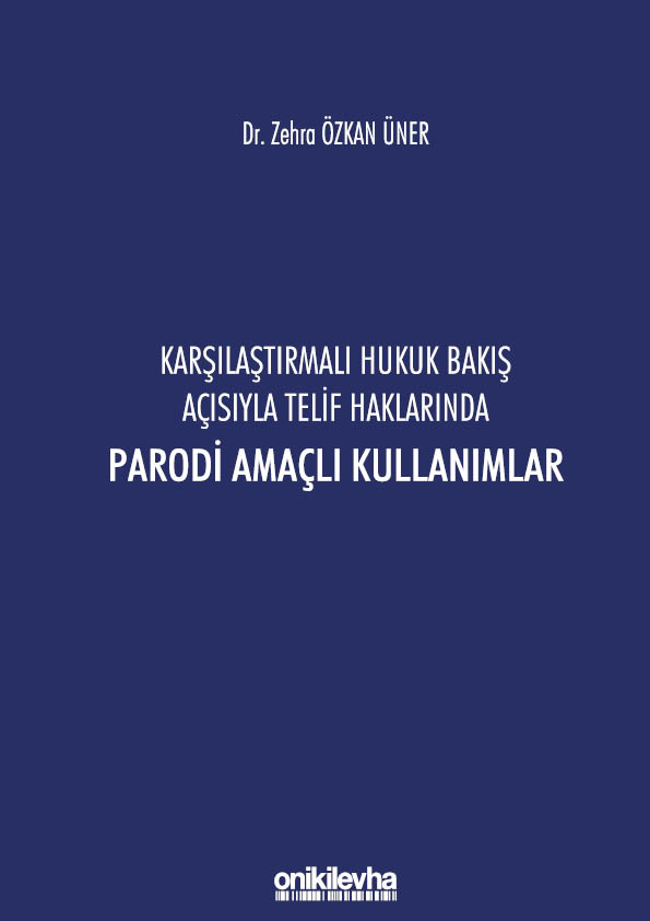 Kitap Kapağı  Karşılaştırmalı Hukuk Bakış Açısıyla Telif Haklarında Parodi Amaçlı Kullanımlar