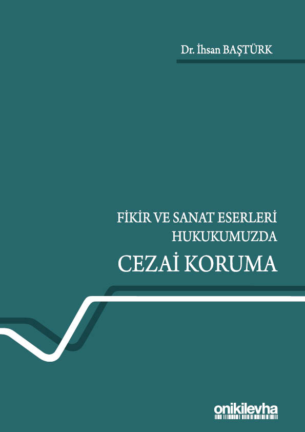 Kitap Kapağı  Fikir ve Sanat Eserleri Hukukumuzda Cezai Koruma