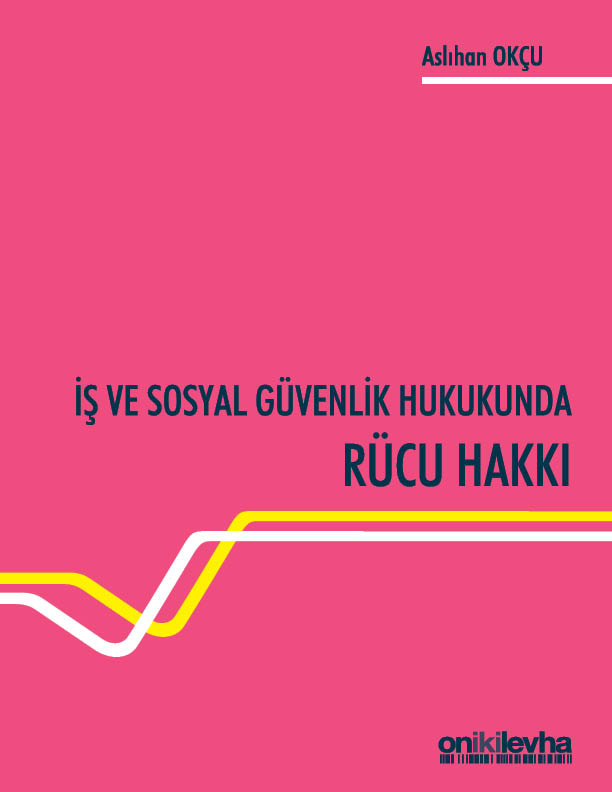 Kitap Kapağı  İş ve Sosyal Güvenlik Hukukunda Rücu Hakkı