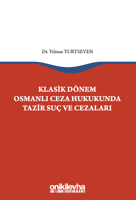 Kitap Kapağı  Klasik Dönem Osmanlı Ceza Hukukunda Tazir Suç ve Cezaları
