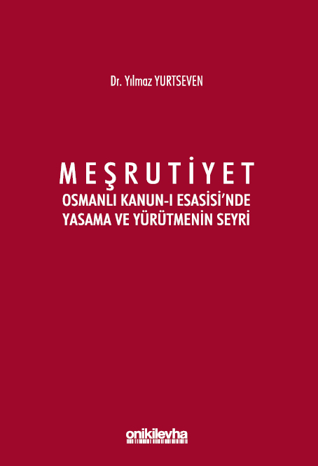 Kitap Kapağı  Meşrutiyet - Osmanlı Kanun-ı Esasisi'nde Yasama ve Yürütmenin Seyri
