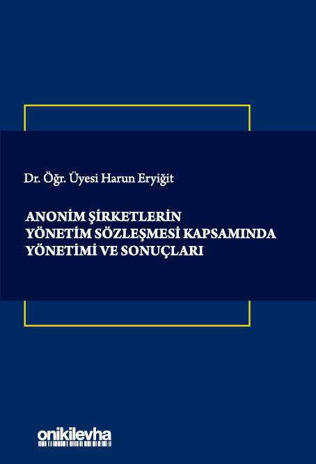 Kitap Kapağı  Anonim Şirketlerin Yönetim Sözleşmesi Kapsamında Yönetimi ve Sonuçları