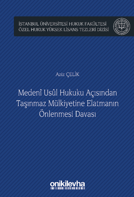 Kitap Kapağı  Medeni Usul Hukuku Açısından Taşınmaz Mülkiyetine Elatmanın Önlenmesi Davası