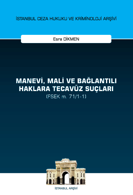 Kitap Kapağı  Manevi, Mali ve Bağlantılı Haklara Tecavüz Suçları (FSEK m. 71/1-1)