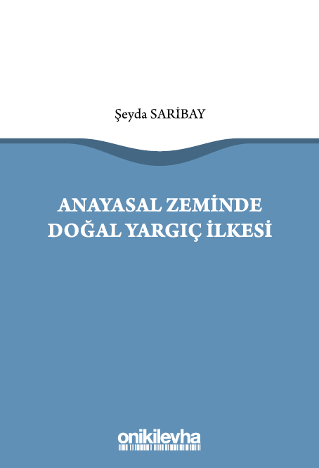 Kitap Kapağı  Anayasal Zeminde Doğal Yargıç İlkesi