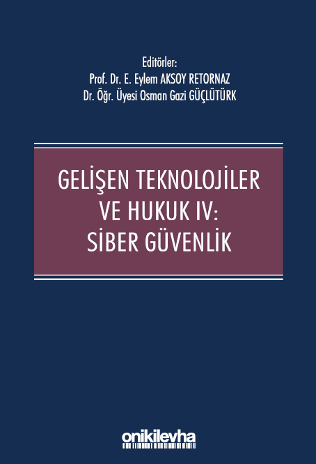 Kitap Kapağı  Gelişen Teknolojiler ve Hukuk IV : Siber Güvenlik
