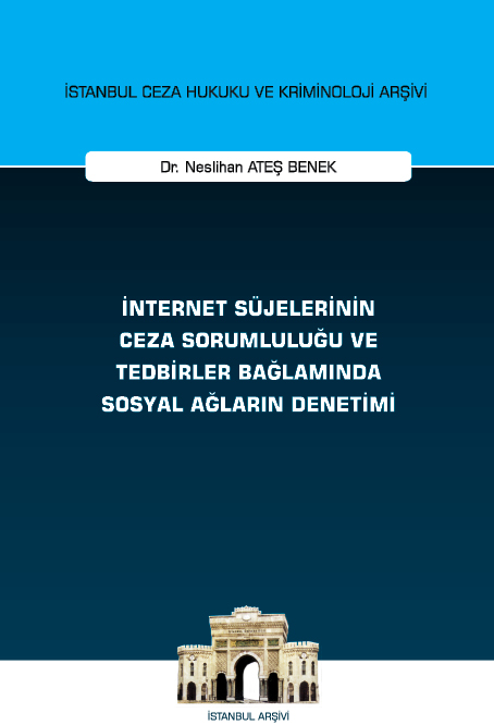Kitap Kapağı  İnternet Süjelerinin Ceza Sorumluluğu ve Tedbirler Bağlamında Sosyal Ağların Denetimi