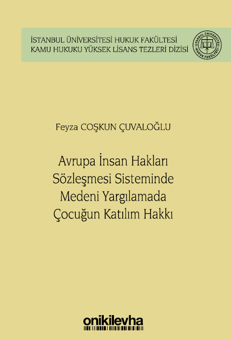 Kitap Kapağı  Avrupa İnsan Hakları Sözleşmesi Sisteminde Medeni Yargılamada Çocuğun Katılım Hakkı