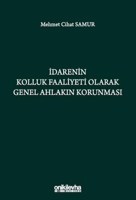 Kitap Kapağı  İdarenin Kolluk Faaliyeti Olarak Genel Ahlakın Korunması