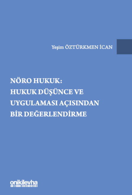 Kitap Kapağı  Nöro Hukuk: Hukuk Düşünce ve Uygulaması Açısından Bir Değerlendirme