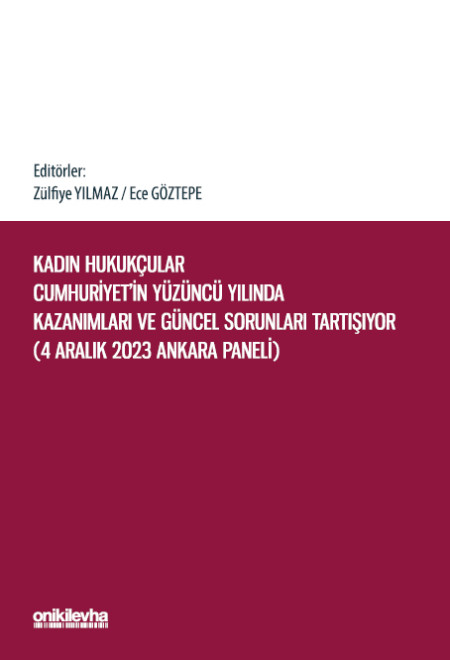 Kitap Kapağı  Kadın Hukukçular Cumhuriyet'in Yüzüncü Yılında Kazanımları ve Güncel Sorunları Tartışıyor