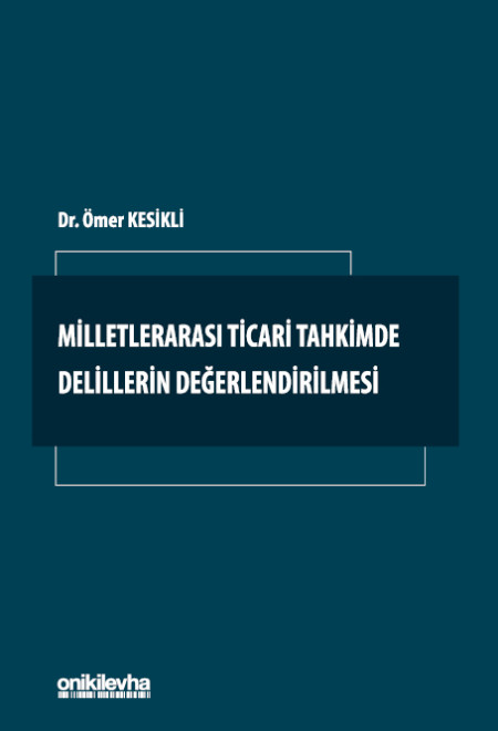 Kitap Kapağı  Milletlerarası Ticari Tahkimde Delillerin Değerlendirilmesi