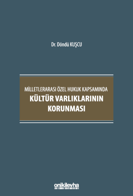 Kitap Kapağı  Milletlerarası Özel Hukuk Kapsamında Kültür Varlıklarının Korunması