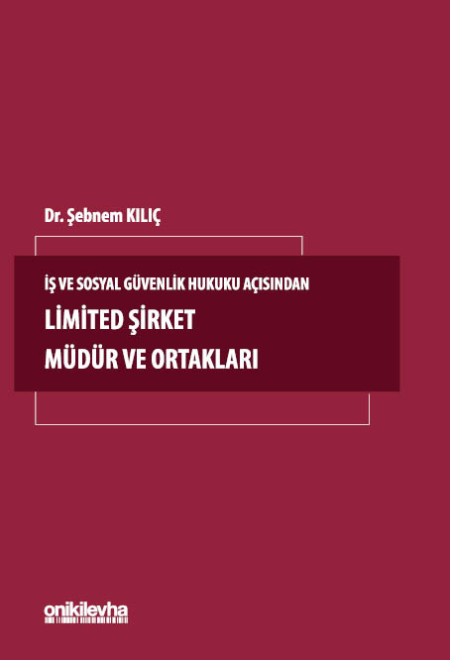 Kitap Kapağı  İş ve Sosyal Güvenlik Hukuku Açısından Limited Şirket Müdür ve Ortakları