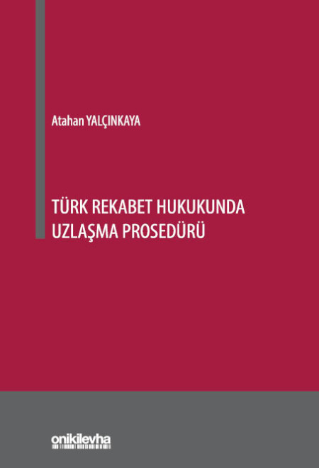 Kitap Kapağı  Türk Rekabet Hukukunda Uzlaşma Prosedürü