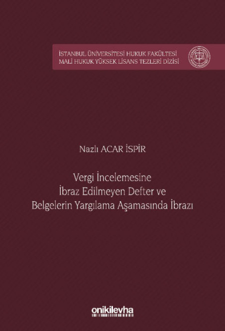 Kitap Kapağı  Vergi İncelemesine İbraz Edilmeyen Defter ve Belgelerin Yargılama Aşamasında İbrazı