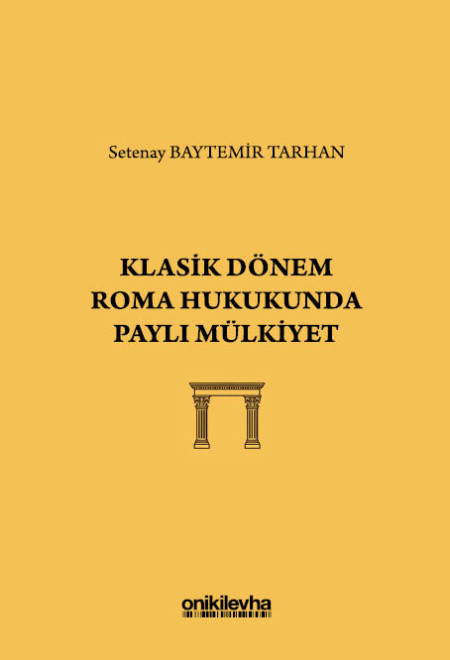 Kitap Kapağı  Klasik Dönem Roma Hukukunda Paylı Mülkiyet