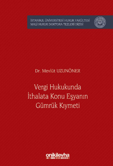 Kitap Kapağı  Vergi Hukukunda İthalata Konu Eşyanın Gümrük Kıymeti