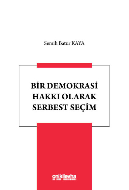 Kitap Kapağı  Bir Demokrasi Hakkı Olarak Serbest Seçim