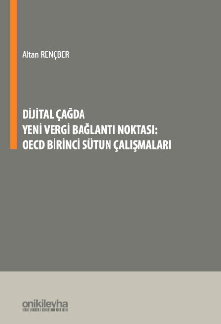 Kitap Kapağı  Dijital Çağda Yeni Vergi Bağlantı Noktası: OECD Birinci Sütun Çalışmaları