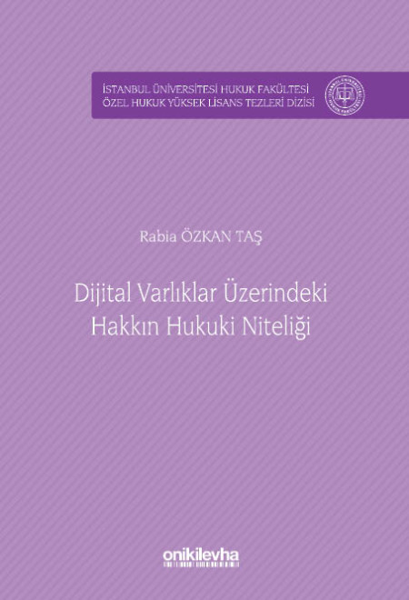 Kitap Kapağı  Dijital Varlıklar Üzerindeki Hakkın Hukuki Niteliği