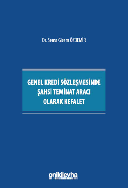 Kitap Kapağı  Genel Kredi Sözleşmesinde Şahsi Teminat Aracı Olarak Kefalet