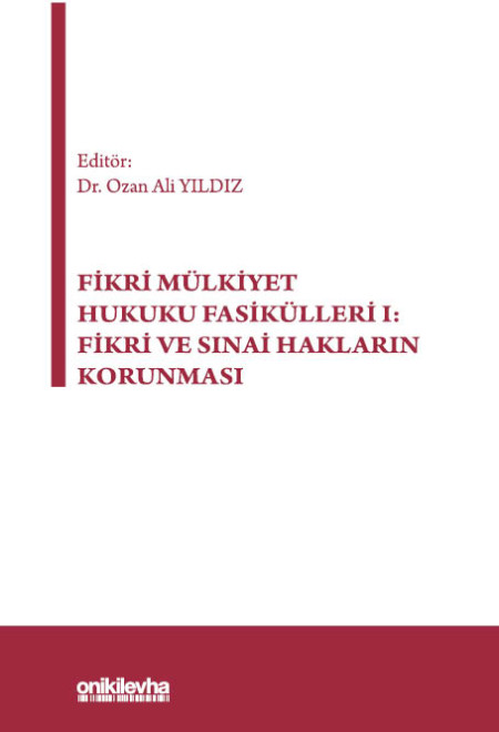 Kitap Kapağı  Fikri Mülkiyet Hukuku Fasikülleri I: Fikri ve Sınai Hakların Korunması