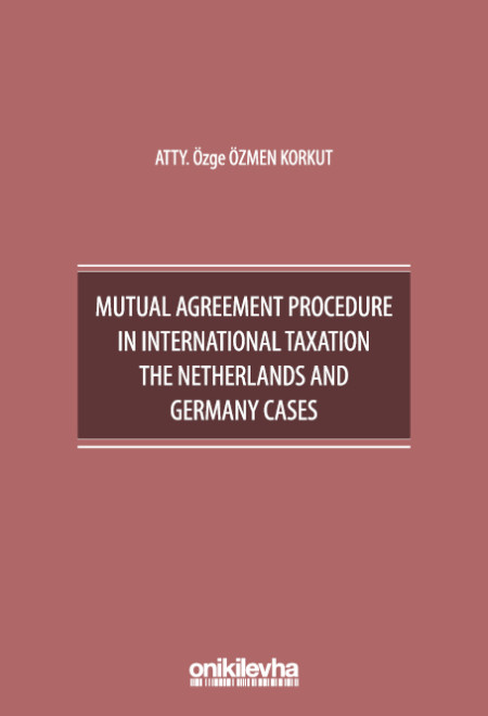 Kitap Kapağı  Mutual Agreement Procedure in International Taxation The Netherlands and Germany Cases
