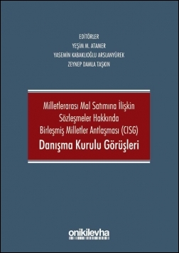 CISG DANIŞMA KURULU GÖRÜŞÜ NO. 15 CISG Madde 95 ve 96 Uyarınca Çekinceler CISG DANIŞMA KURULU GÖRÜŞÜ NO. 15 CISG Madde 95 ve 96 Uyarınca Çekinceler