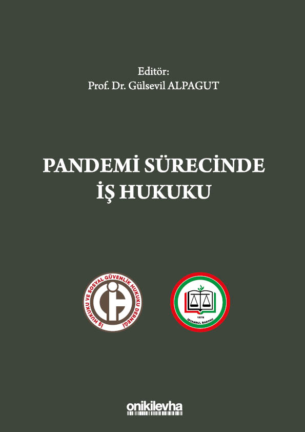 Pandemi Süresince Yürürlüğe Giren ilgili Mevzuat Hükümleri Pandemi Süresince Yürürlüğe Giren ilgili Mevzuat Hükümleri