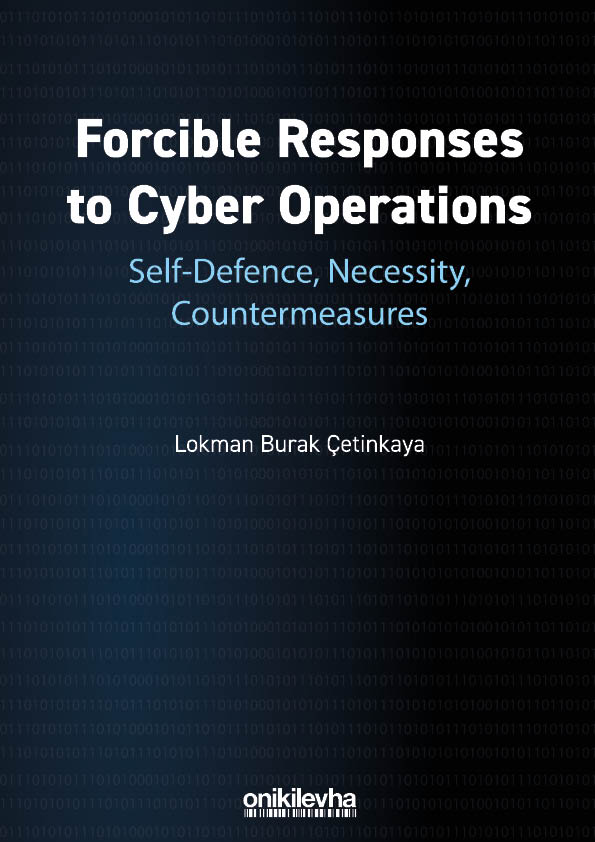 Kitap Kapağı  Forcible Responses to Cyber Operations: Self-Defence, Necessity, Countermeasures